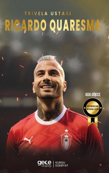 Trivela Ustası Ricardo Quaresma - Futbolun Renkleri | Gece Kitaplığı (İnce Kapak) - Resim 1