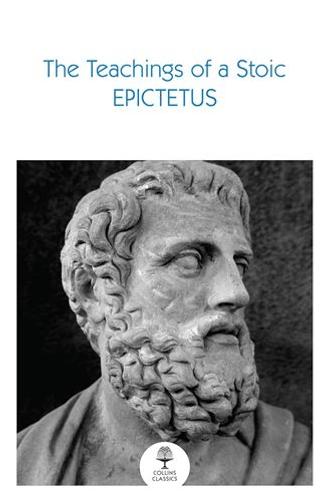 The Teachings of a Stoic: Selected Discourses and the Encheiridion