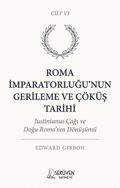 Roma İmparatorluğu'nun Gerileme ve Çöküş Tarihi Cilt 6 | Serüven Yayınevi (İnce Kapak) - Resim 1