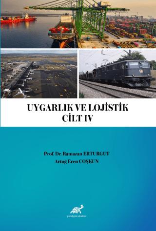Uygarlık ve Lojistik IV | Paradigma Akademi Yayınları (Ciltsiz) - Resim 1