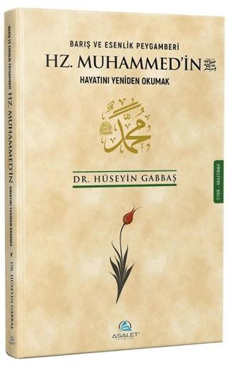 Barış ve Esenlik Peygamberi Hz. Muhammed'in Hayatını Yeniden Okumak