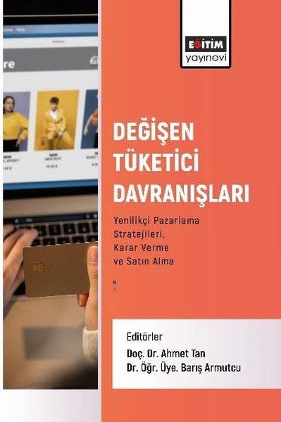 Değişen Tüketici Davranışları Yenilikçi Pazarlama Stratejileri Karar Verme ve Satın Alma | Eğitim Yayınevi (İnce Kapak) - Resim 1