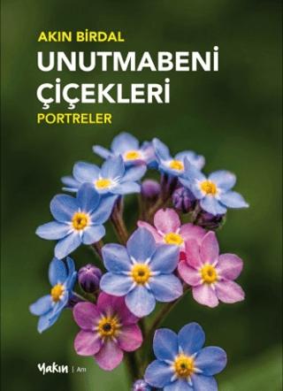 Unutmabeni Çiçekleri | Yakın Kitabevi (Ciltsiz) - Resim 1