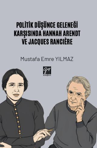 Politik Düşünce Geleneği Karşısında Hannah Arendt ve Jacques Ranciere | Gazi Kitabevi (Ciltsiz) - Resim 1
