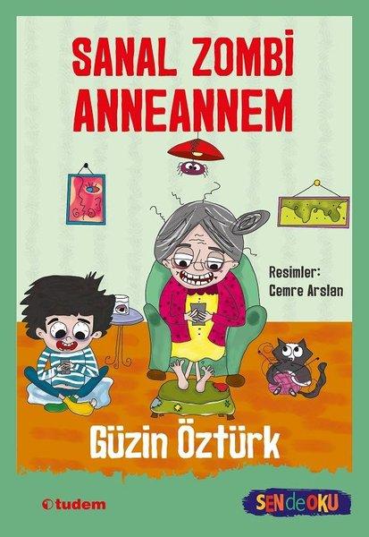 Sanal Zombi Anneannem - Sen de Oku | Tudem Yayınları (İnce Kapak) - Resim 1