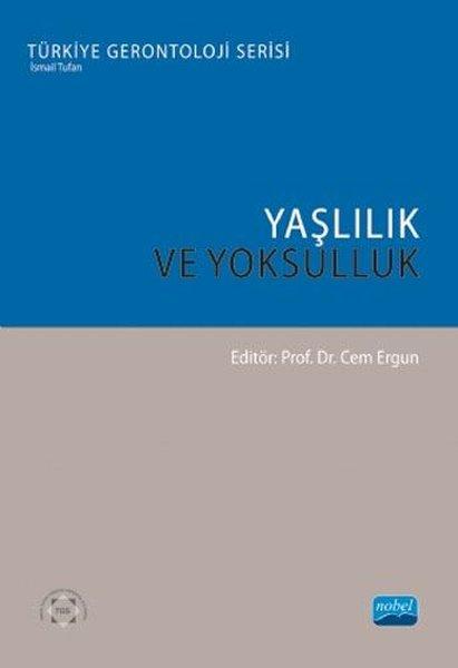 Yaşlılık ve Yoksulluk - Türkiye Gerontoloji Serisi | Nobel Akademik Yayıncılık (İnce Kapak) - Resim 1