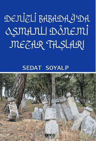 Denizli Babadağ'da Osmanlı Dönemi Mezar Taşları | Gece Kitaplığı (Ciltsiz) - Resim 1