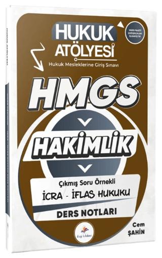 2026 Hukuk Atölyesi Hakimlik HMGS Hukuk Mesleklerine Giriş Sınavı Çıkmış Soru Örnekli İcra İflas Hukuku Ders Notları