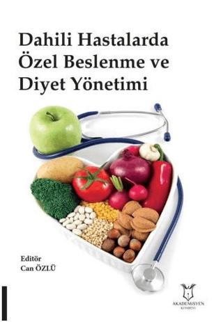 Dahili Hastalarda Özel Beslenme ve Diyet Yönetimi | Akademisyen Kitabevi (Ciltsiz) - Resim 1