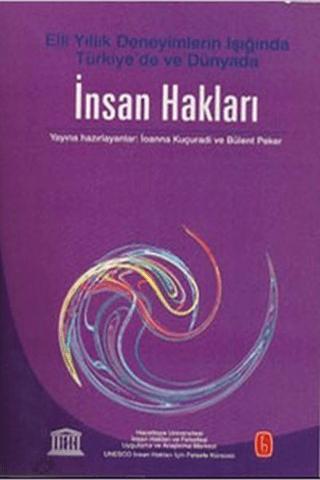 İnsan Hakları - Elli Yıllık Deneyimlerin Işığında Türkiye'de ve Dünyada