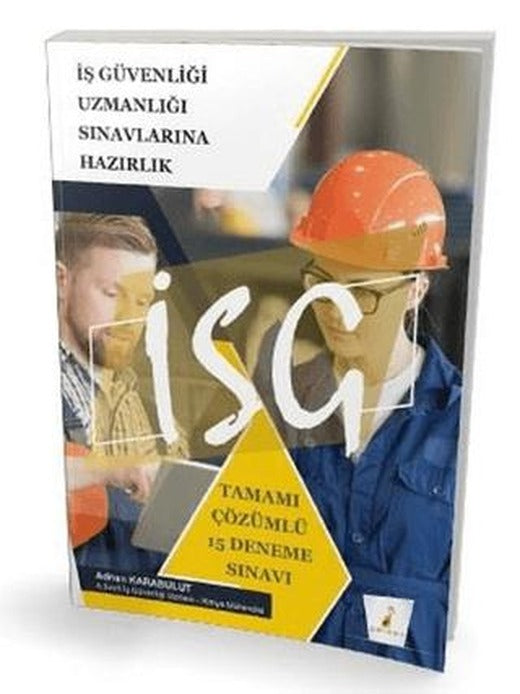 2021 İş Güvenliği Uzmanlığı Sınavlarına Hazırlık - Tamamı Çözümlü 15 Deneme Sınavı | Pelikan Tıp Teknik Yayıncılık (Ciltsiz)