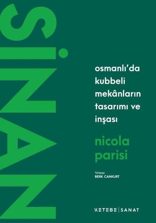 Osmanlı'da Kubbeli Mekanların Tasarımı ve İnşası | Ketebe (İnce Kapak)