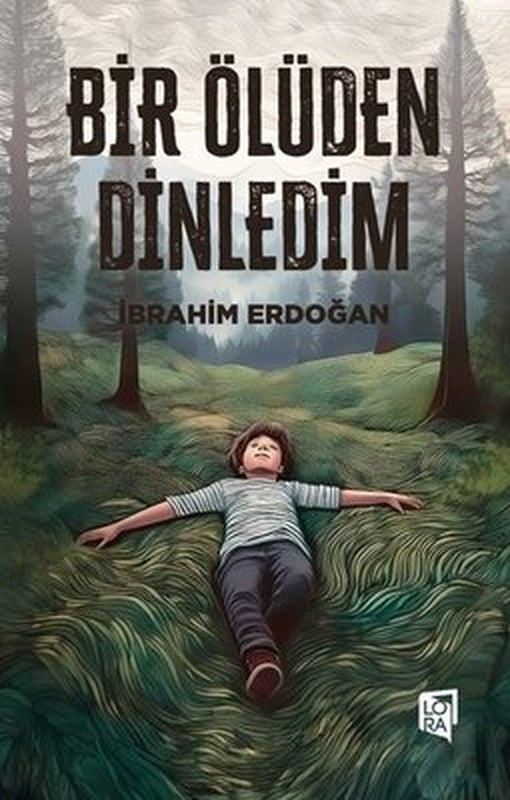 Bir Ölüden Dinledim |Lora Yayıncılık (İnce Kapak)