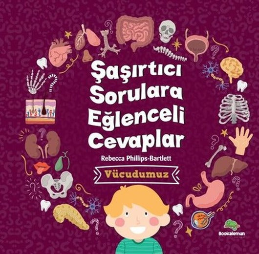Vücudumuz - Şaşırtıcı Sorulara Eğlenceli Cevaplar | Bookalemun Yayınları