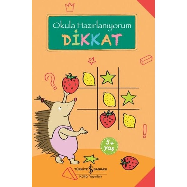 Okula Hazırlanıyorum - Dikkat | İş Bankası Kültür Yayınları