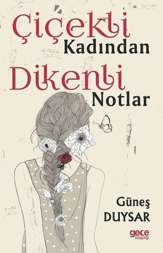 Çiçekli Kadından Dikenli Notlar | Gece Kitaplığı (İnce Kapak)