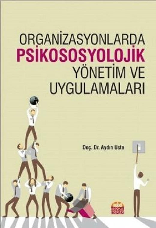 Organizasyonlarda Psikososyolojik Yönetim ve Uygulamaları | Nobel Bilimsel Eserler (Ciltsiz)