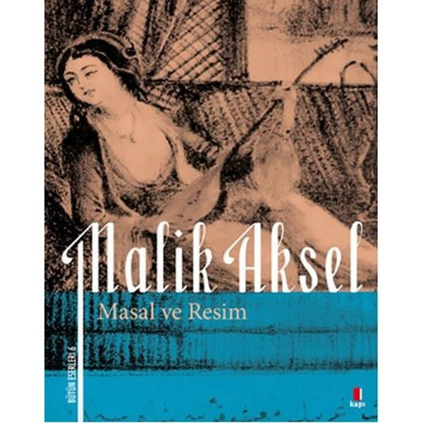 Malik Aksel - Masal ve Resim | Kapı Yayınları (İnce Kapak)