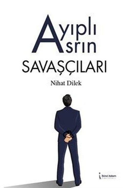 Ayıplı Asrın Savaşçıları | İkinci Adam Yayınları (İnce Kapak)