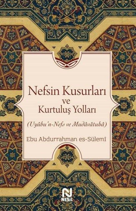 Nefsin Kusurları ve Kurtuluş Yolları | Nesil Yayınları (İnce Kapak)