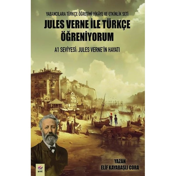 A1 Seviyesi: Jules Verne'in Hayatı - Jules Verne İle Türkçe Öğreniyorum | Arel Kitap