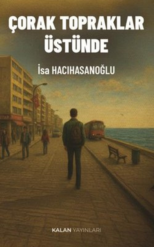 Çorak Topraklar Üstünde | Kalan Yayınları (İnce Kapak)