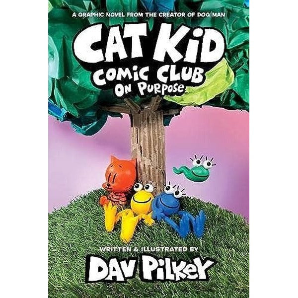 Cat Kid Comic Club 3: On Purpose: A Graphic Novel (Cat Kid Comic Club #3) PB
