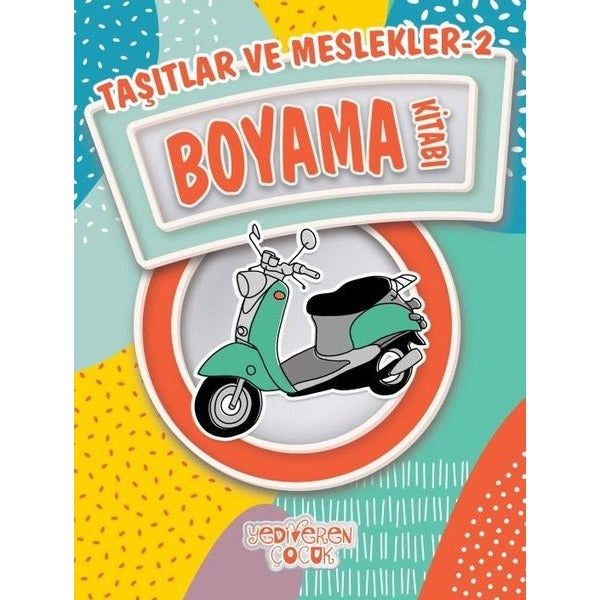 Taşıtlar ve Meslekler 2-Boyama Kitabı | Yediveren Çocuk (İnce Kapak)