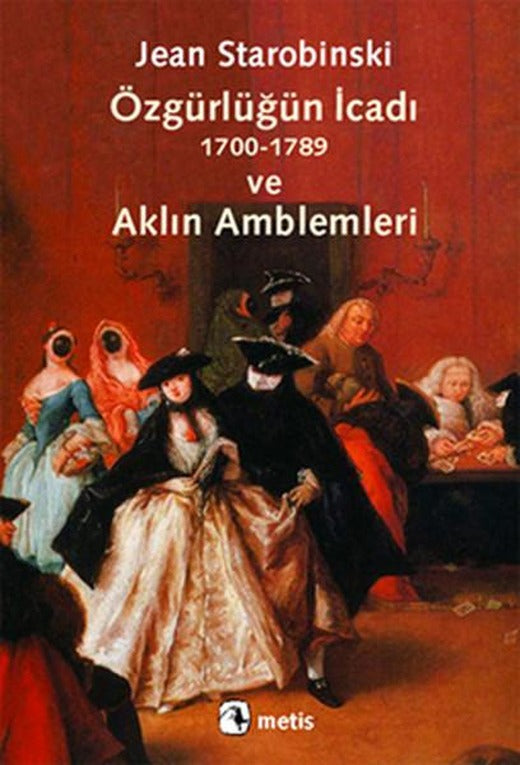 Özgürlüğün İcadı ve Aklın Amblemleri | Metis Yayınları (İnce Kapak)