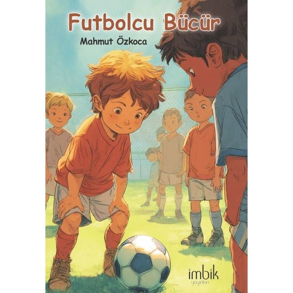 Futbolcu Bücür | İmbik Yayınları (İnce Kapak)