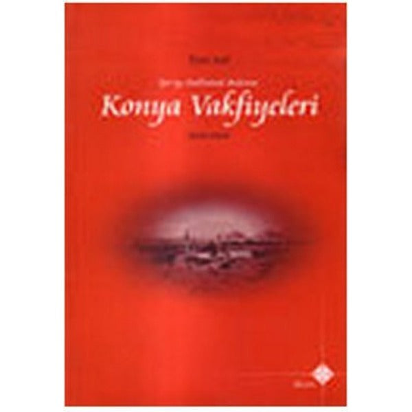 Şer'iye Sicillerinde Bulunan Konya Vakfiyeleri 1650-1800