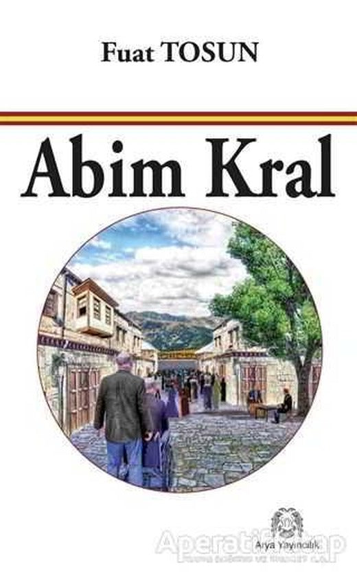 Abim Kral - Fuat Tosun - Arya Yayıncılık | Arya Yayıncılık