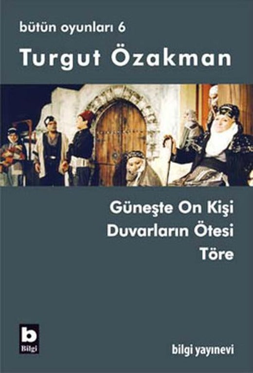 Bütün Oyunları 6 - Töre | Bilgi Yayınevi - Oyun Dizisi (İnce Kapak)