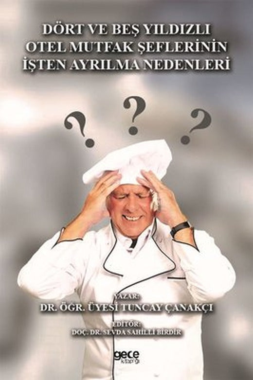 Dört ve Beş Yıldızlı Otel Mutfak Şeflerinin İşten Ayrılma Nedenleri | Gece Kitaplığı