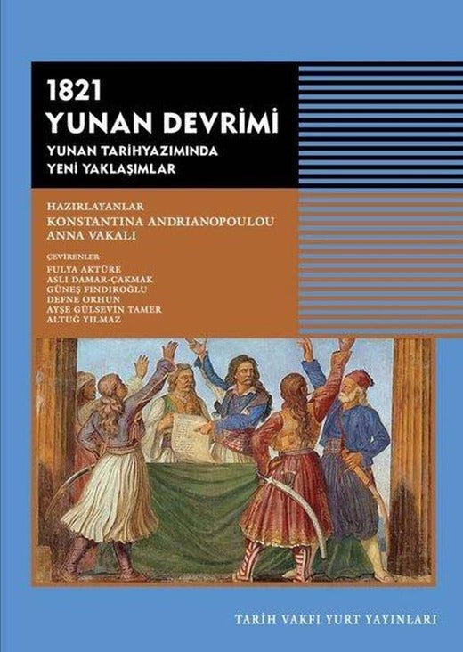 1821 Yunan Devrimi -Yunan Tarihyazımında Yeni Yaklaşımlar | Tarih Vakfı Yurt Yayınları (İnce Kapak)