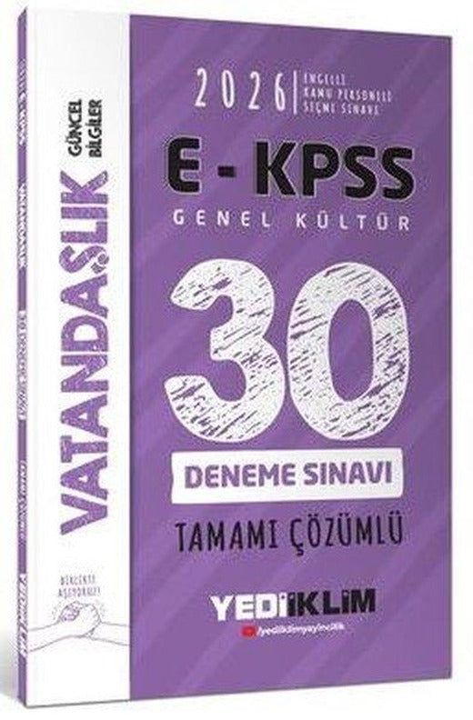 2026 E - KPSS Tüm Adaylar İçin Genel Kültür Vatandaşlık Tamamı Çözümlü 30 Deneme Sınavı | Yediiklim Yayınları (İnce Kapak)