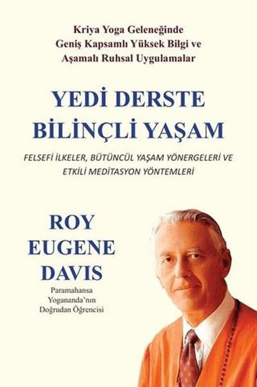 Yedi Derste Bilinçli Yaşam Felsefi İlkeler Bütüncül Yaşam Yönergeleri ve Etkili Meditasyon Yöntemleri | Gazi Kitabevi (Ciltsiz)