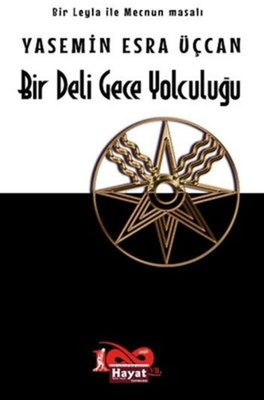 Bir Deli Gece Yolculuğu - Bir Leyla ile Mecnun Masalı | Hayat Özlem Kayalı Yayınları