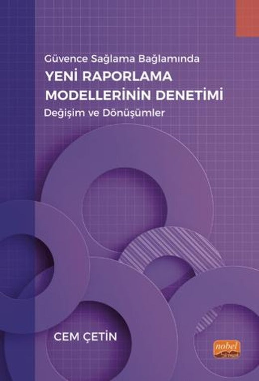 Güvence Sağlama Bağlamında Yeni Raporlama Modellerinin Denetimi - Değişim ve Dönüşümler | Nobel Bilimsel Eserler (Ciltsiz)