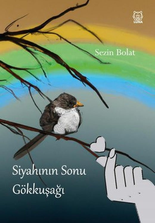 Siyahının Sonu Gökkuşağı | Luna Yayınları