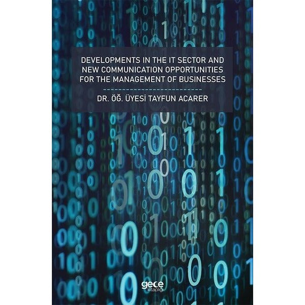 Developments in the it Sector and New Communation Opportunities for the Management of Businesses | Gece Kitaplığı