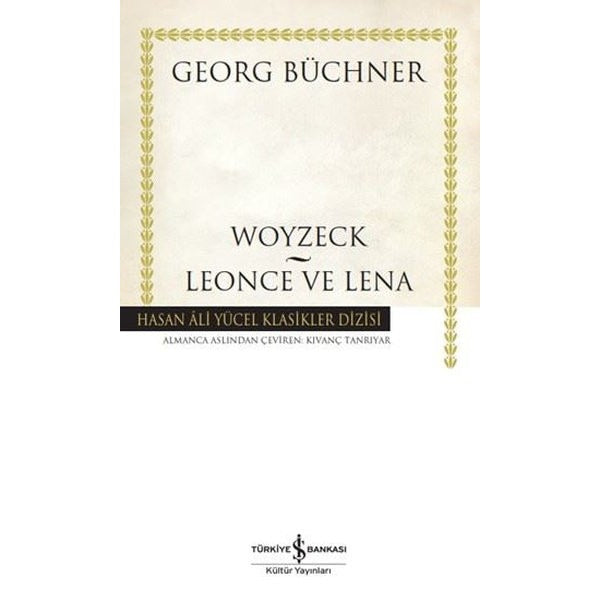 Woyzeck Leonce ve Lena - Hasan Ali Yücel Klasikler Dizisi | İş Bankası Kültür Yayınları (Ciltli)