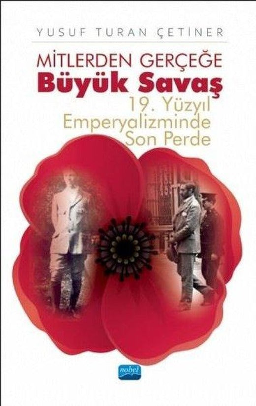 Mitlerden Gerçeğe Büyük Savaş - 19. Yüzyıl Emperyalizminde Son | Nobel Akademik Yayıncılık (İnce Kapak)