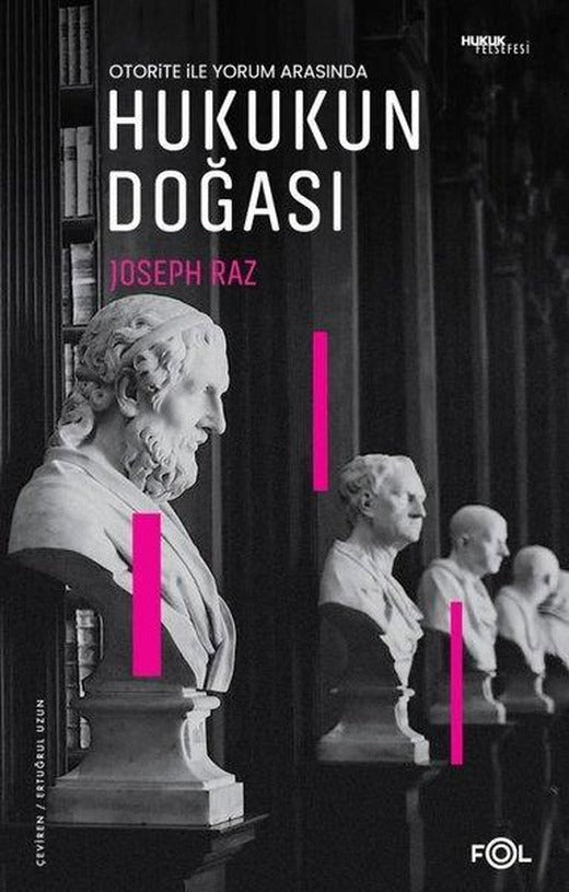 Otorite ile Yorum Arasında Hukukun Doğası | Fol Kitap (İnce Kapak)