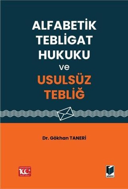 Alfabetik Tebligat Hukuku ve Usulsüz Tebliğ