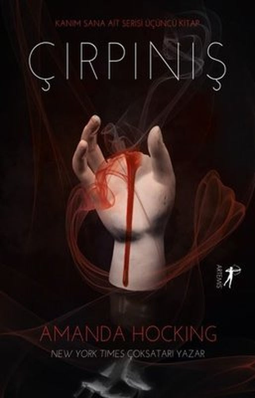Çırpınış - Kanım Sana Ait Serisi Üçüncü Kitap | Artemis Yayınları