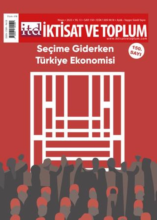 İktisat ve Toplum Dergisi 150. Sayı: Seçime Giderken Türkiye Ekonomisi | İktisat ve Toplum Dergisi (Ciltsiz)