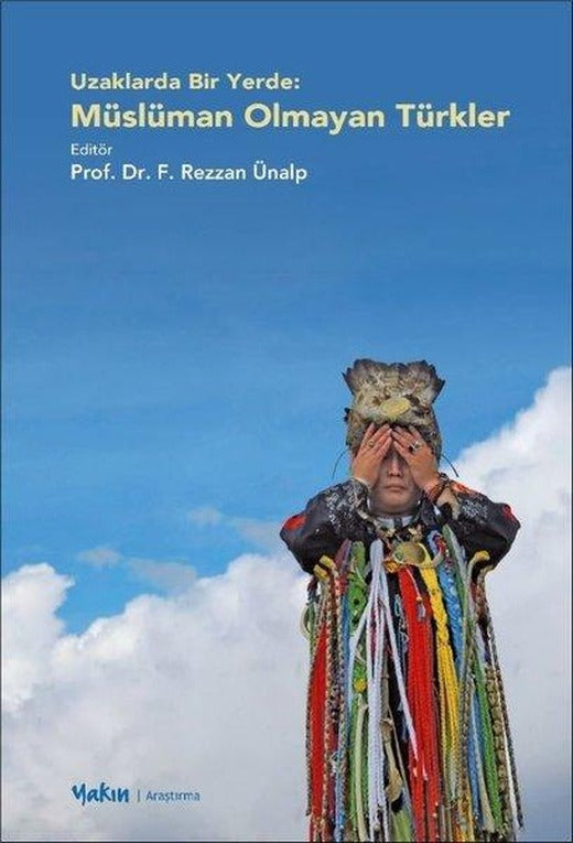 Uzaklarda Bir Yerde: Müslüman Olmayan Türkler | Yakın Kitabevi (İnce Kapak)
