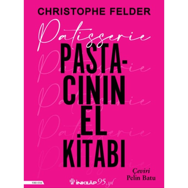 Patisserie: Pastacının El Kitabı | İnkılap Yayınları