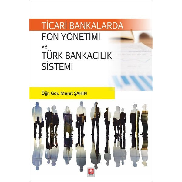Fon Yönetimi ve Türk Bankacılık Sistemi | Ekin Basım Yayın (İnce Kapak)